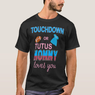 Touchdowns Or Tutus Mummy Loves You Boys Girls T-Shirt