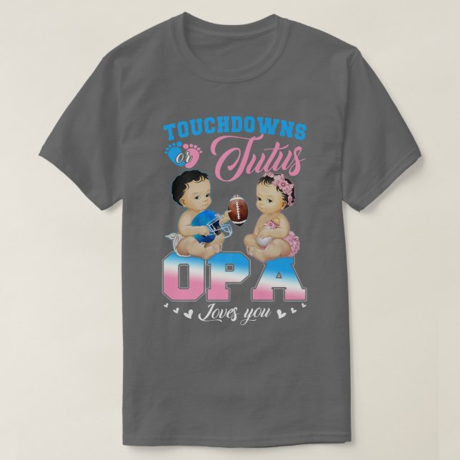 Touchdowns or Tutus OPA Loves You Gender Reveal  T-Shirt (Design Front)