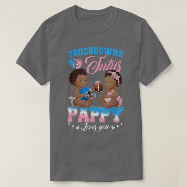 Touchdowns or Tutus Pappy Loves You Gender Reveal  T-Shirt (Design Front)