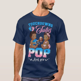 Touchdowns or Tutus POP Loves You Gender Reveal  T-Shirt