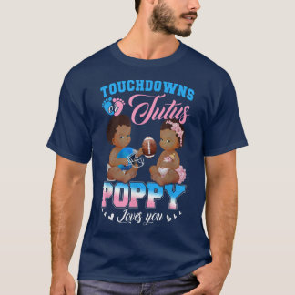 Touchdowns or Tutus Poppy Loves You Gender Reveal  T-Shirt