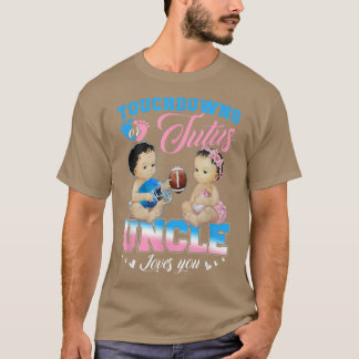 Touchdowns or Tutus Uncle Loves You Gender Reveal  T-Shirt