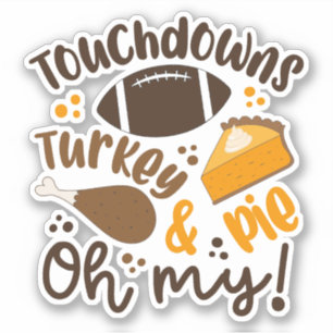 Touchdowns Turkey & Pie Oh My