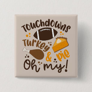 Touchdowns Turkey & Pie Oh My 15 Cm Square Badge