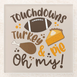 Touchdowns Turkey & Pie Oh My Glass Coaster