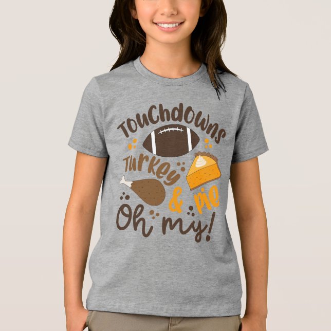 Touchdowns Turkey & Pie | Oh My Tri-Blend Shirt (Front)
