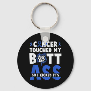 Touched Butt Kicked - Colon Cancer Survivor Key Ring