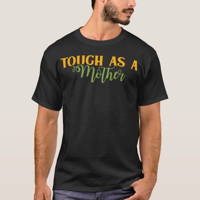 Tough As A M T-Shirt (Front)