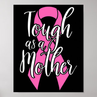 Tough As A Mother - Fun Breast Cancer Survivor Mum Poster