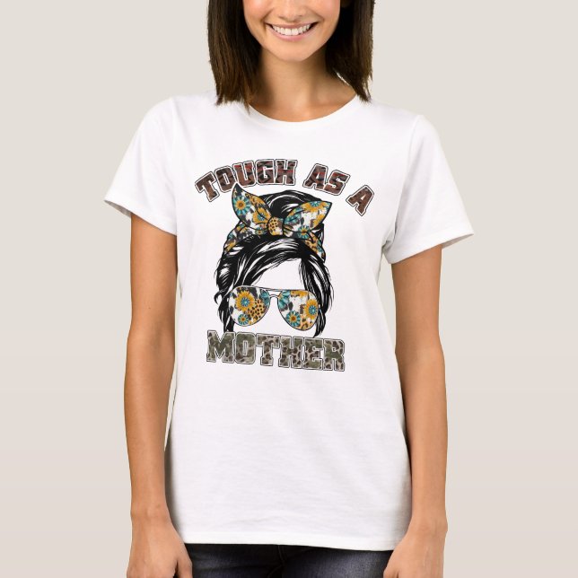 Tough As A Mother messy bun mum gift T-Shirt (Front)