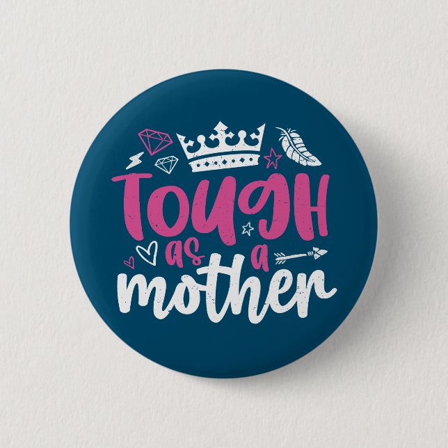 Tough As A Mother Strong Cool Mum Mother's Day 6 Cm Round Badge (Front)