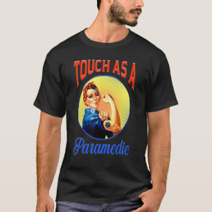 Tough As A Paramedic Tough Girls Save Lives Param T-Shirt