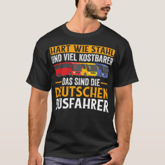 Tough as sl German bus drivers 2 T-Shirt