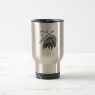 Tough as Tardigrades Travel Mug