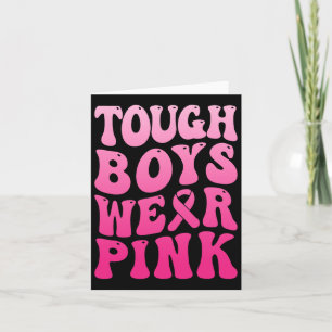 Tough Boys Wear Pink Cool Pink Breast Cancer Suppo Card