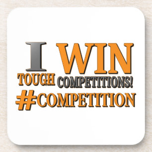 "TOUGH COMPETITIONS" Cute Design. Buy Now Coaster
