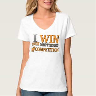 "TOUGH COMPETITIONS" Cute Design. Buy Now T-Shirt