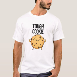 Tough Cookie Funny Cookie Pun  T-Shirt