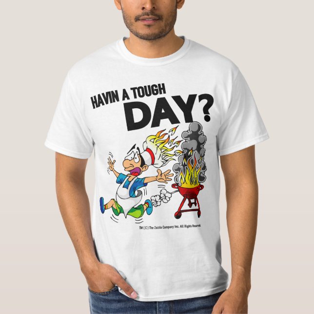 "Tough Day" Funny T-Shirt (Front)