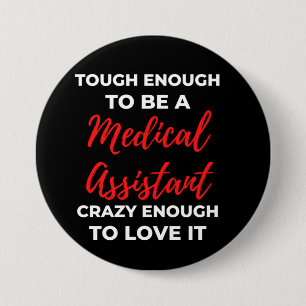 Tough Enough To Be A Medical Assistant 7.5 Cm Round Badge