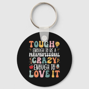 Tough Enough To Be A Paraprofessional - Groovy Spe Key Ring