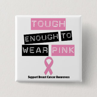 Tough Enough to Wear Pink Breast Cancer 15 Cm Square Badge