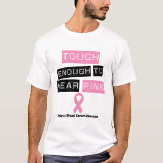 Tough Enough to Wear Pink Breast Cancer T-Shirt