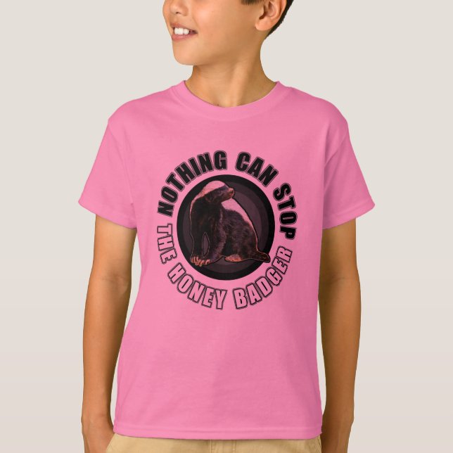 Tough Girl - Nothing can Stop the Honey Badger T-Shirt (Front)