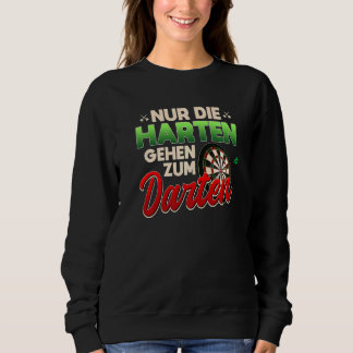 Tough Guys Play Darts Up To 9 Darters Sweatshirt