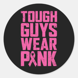 Tough Guys Wear Pink Breast Cancer Awareness Men B Classic Round Sticker