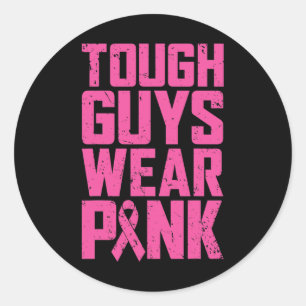 Tough Guys Wear Pink Breast Cancer Awareness Men B Classic Round Sticker