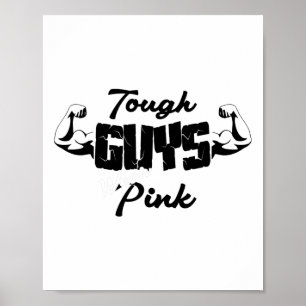 Tough Guys Wear Pink Breast Cancer Awareness Suppo Poster