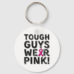 Tough Guys Wear Pink Cool Pink Breast Cancer Aware Key Ring