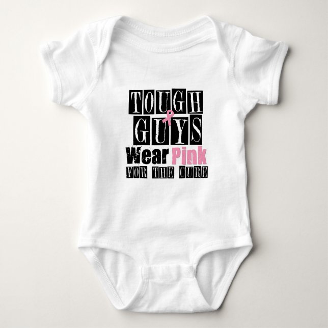 Tough Guys Wear Pink For The Cure Baby Bodysuit (Front)