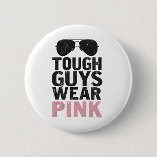 Tough Guys Wear Pink Funny Pink Colour Lovers 6 Cm Round Badge