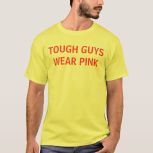 TOUGH GUYS WEAR PINK T-Shirt