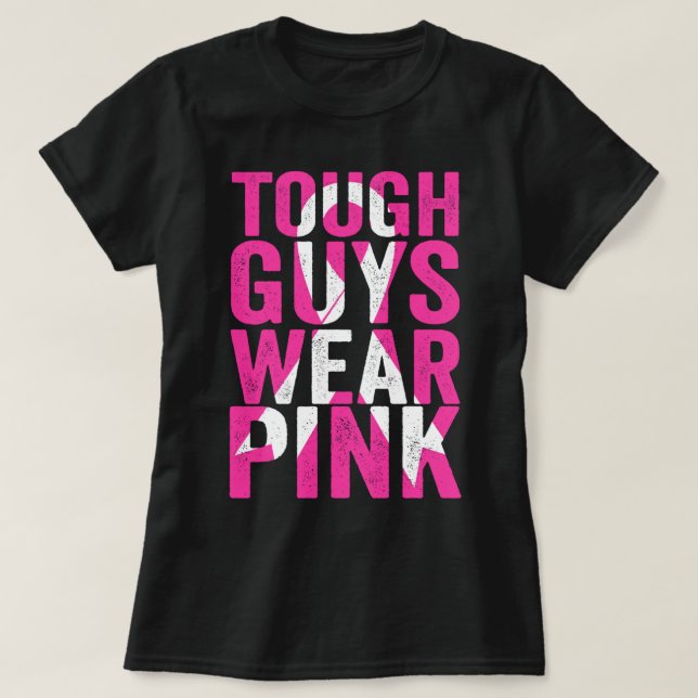 Tough Guys Wear Pink T-Shirt (Design Front)