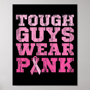 TOUGH GUYS WEAR PINK World Cancer Day Gift Pink Ri Poster