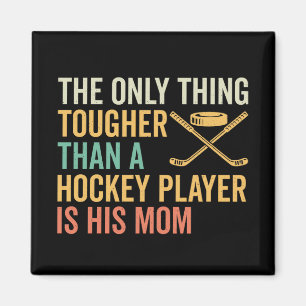 Tough Hockey Player's Mum Magnet