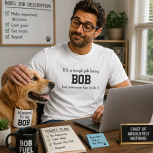Tough Job Being Bob Funny Husband Fathers Day T-Shirt
