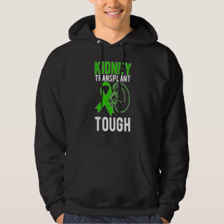 Tough Kidney Transplant Recovery New Kidney Recipi Hoodie