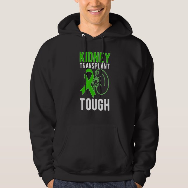 Tough Kidney Transplant Recovery New Kidney Recipi Hoodie (Front)