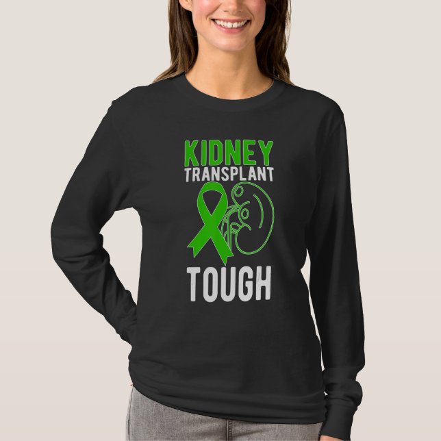 Tough Kidney Transplant Recovery New Kidney Recipi T-Shirt (Front)