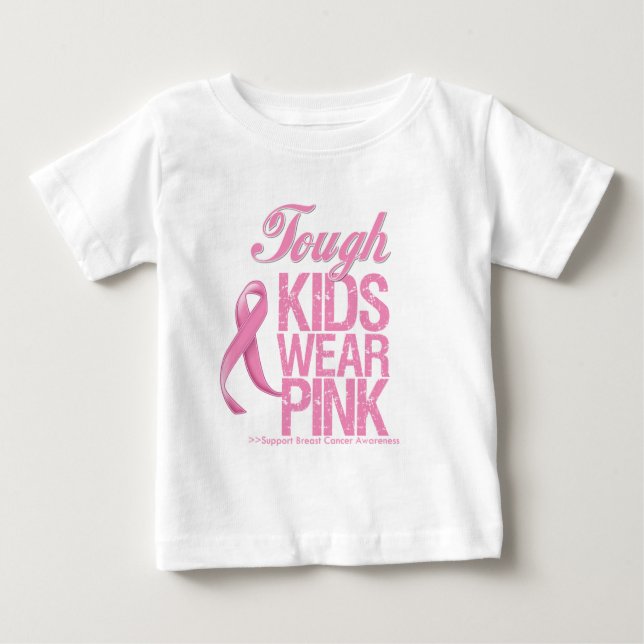 Tough Kids Wear Pink Cool Breast Cancer Baby T-Shirt (Front)