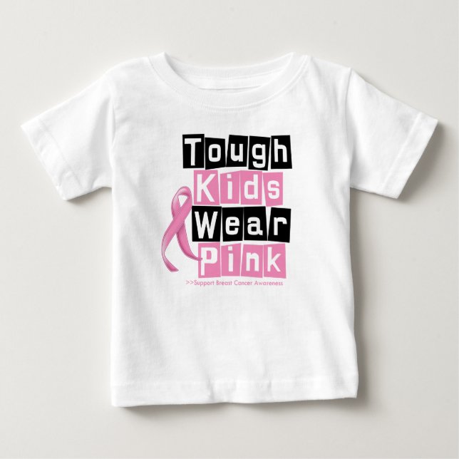 Tough Kids Wear Pink For Breast Cancer Awareness Baby T-Shirt (Front)
