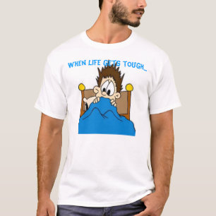 Tough Life? T-Shirt