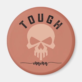 Tough mama cute skull Mother’s Day  Magnet