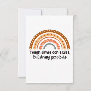 Tough Times Don't Last But Strong People Do Thank You Card