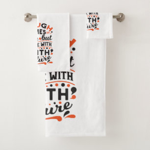 Tough Times Fade But Faith Endures Quotes Bath Towel Set