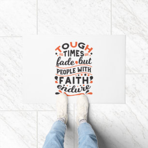Tough Times Fade But Faith Endures Quotes Doormat